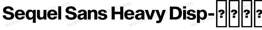 Sequel Sans Heavy Disp字体转换